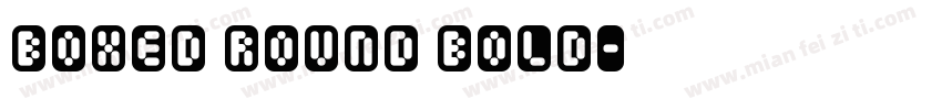 Boxed Round Bold字体转换